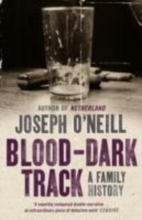 Cover: 9780007309252 | O'Neill, J: Blood-Dark Track | A Family History | Joseph O'Neill