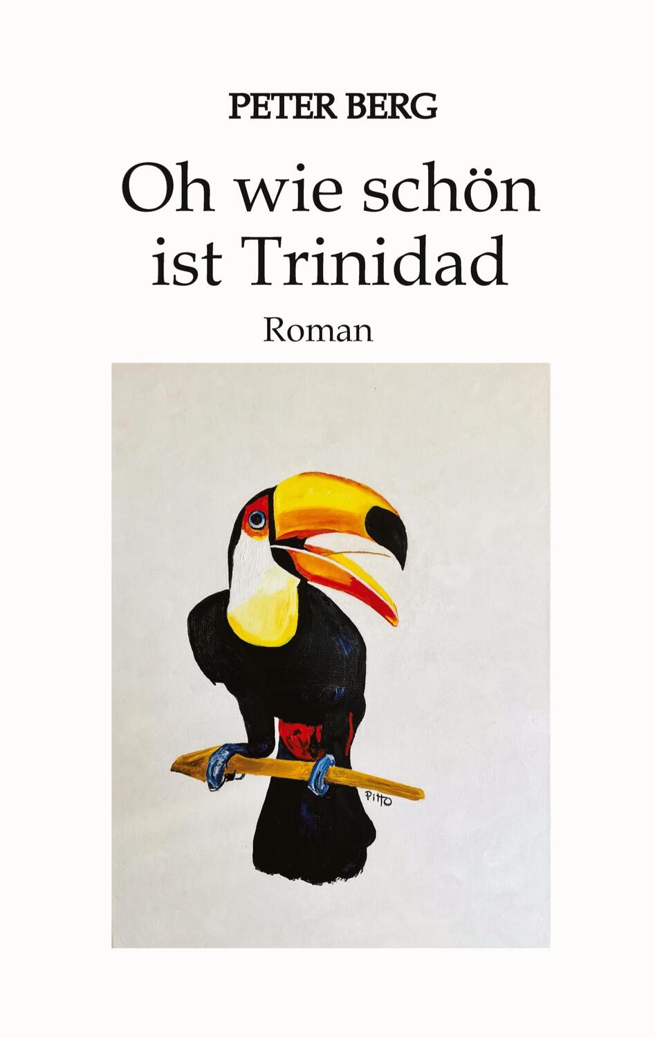 Cover: 9783347500457 | Oh wie schön ist Trinidad | Peter Berg | Taschenbuch | tredition