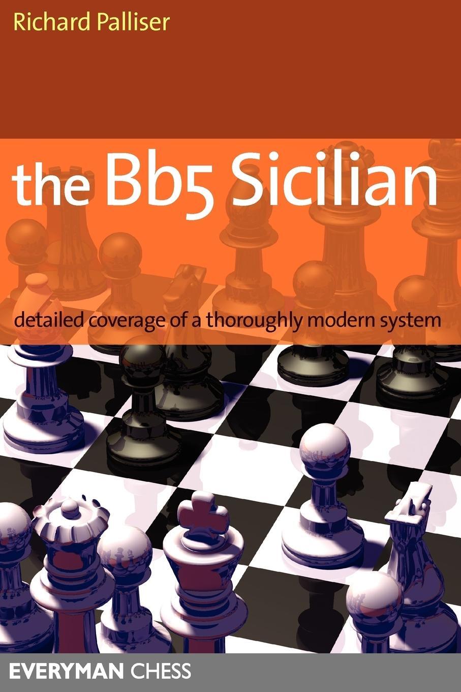 Cover: 9781857443974 | The Bb5 Sicilian | Richard Palliser | Taschenbuch | Paperback | 2000
