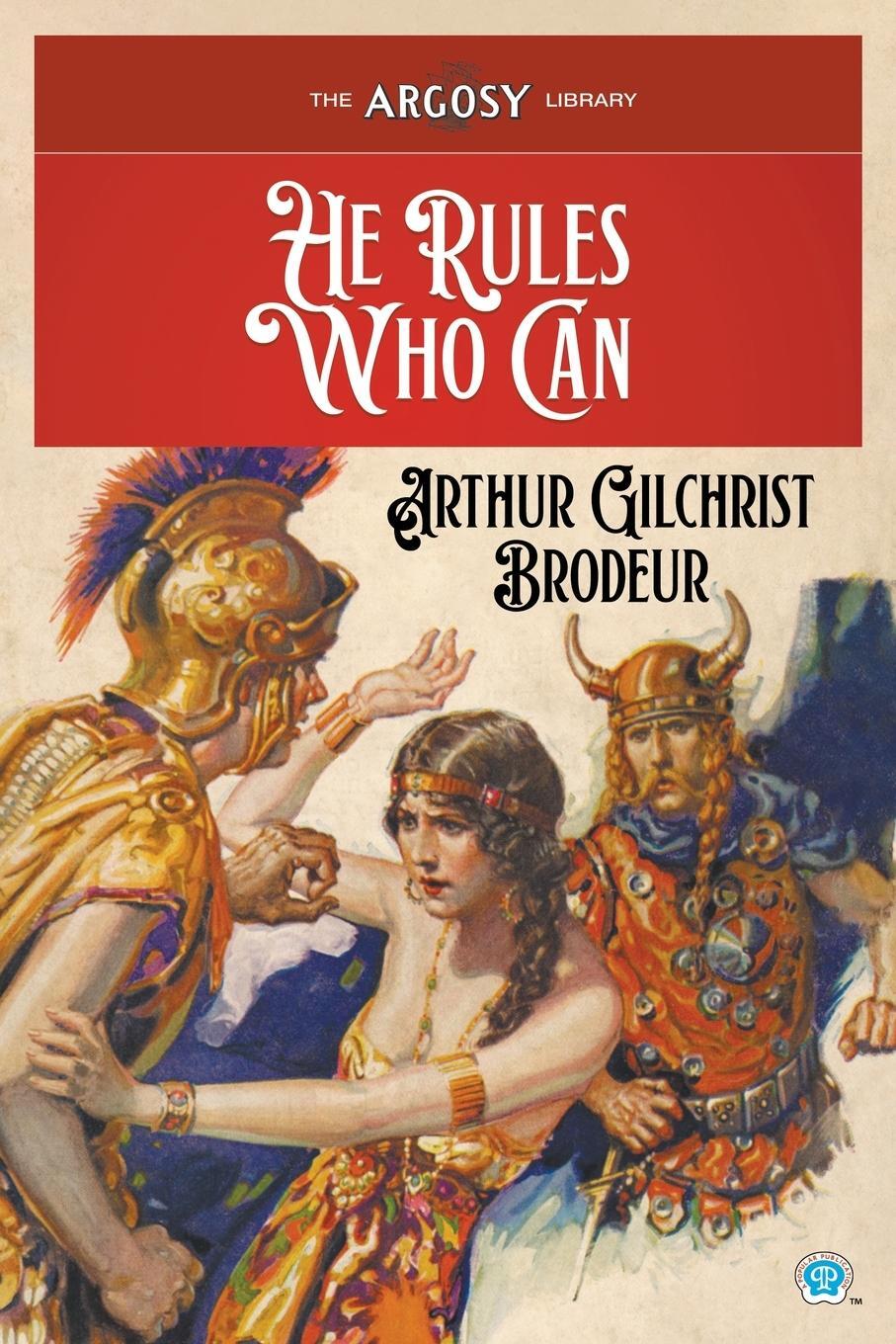 Cover: 9781618276117 | He Rules Who Can | Arthur Gilchrist Brodeur | Taschenbuch | Paperback