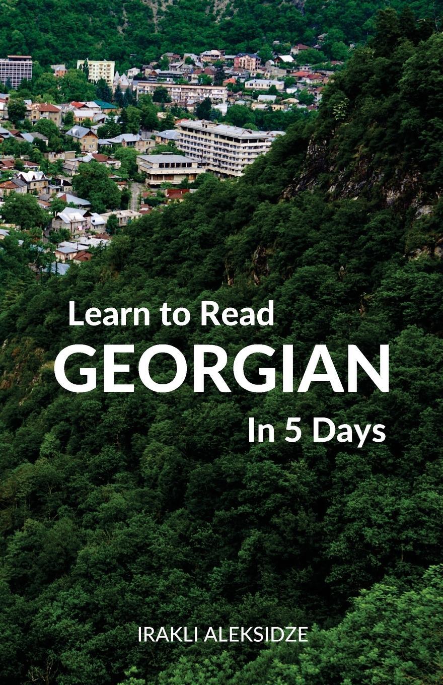 Cover: 9780995930575 | Learn to Read Georgian in 5 Days | Irakli Aleksidze | Taschenbuch