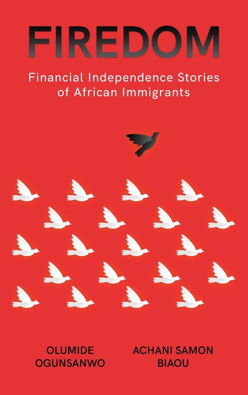 Cover: 9781088112830 | Firedom | Financial Independence Stories of African Immigrants | Buch