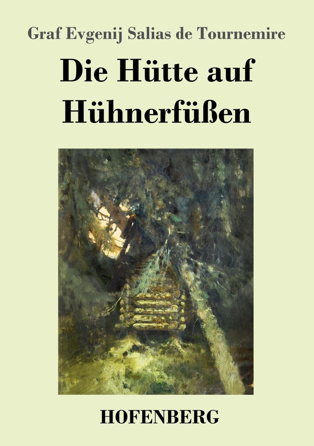 Cover: 9783743736771 | Die Hütte auf Hühnerfüßen | Graf Evgenij Salias de Tournemire | Buch
