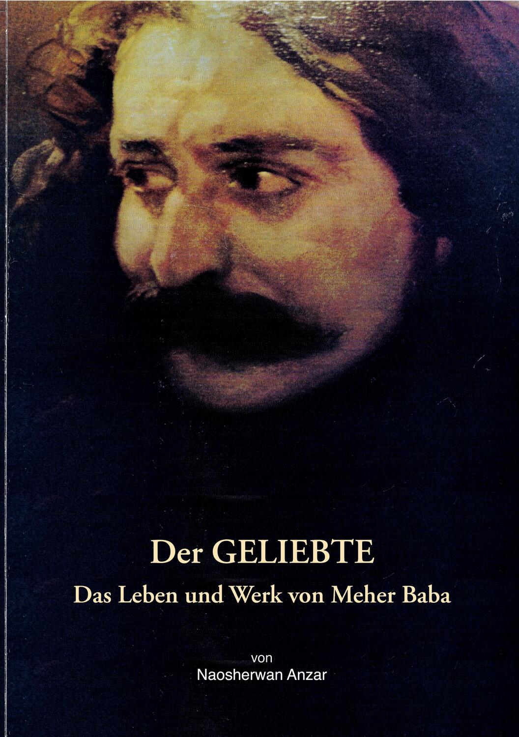 Cover: 9783758353635 | Der Geliebte | Das Leben und Werk von Meher Baba | Naosherwan Anzar