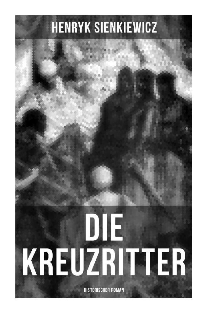 Cover: 9788027254781 | Die Kreuzritter: Historischer Roman | Henryk Sienkiewicz | Taschenbuch