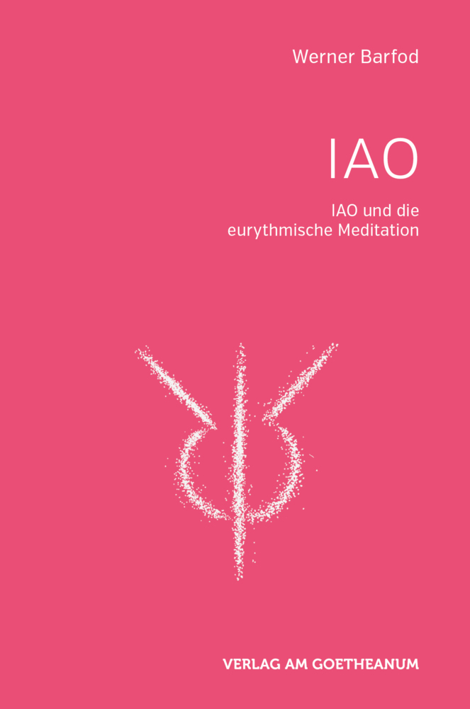 Cover: 9783723515815 | IAO und die eurythmischen Meditationen | Werner Barfod | Taschenbuch