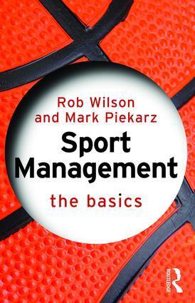 Cover: 9781138791176 | Sport Management | The Basics | Rob Wilson (u. a.) | Taschenbuch