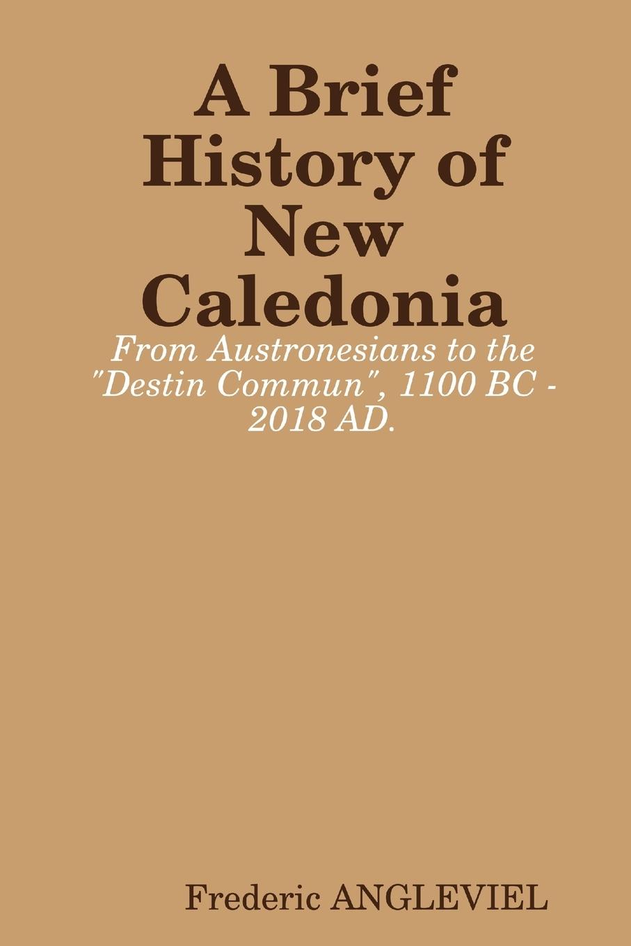 Cover: 9780244703189 | A Brief History of New Caledonia | Frederic Angleviel | Taschenbuch