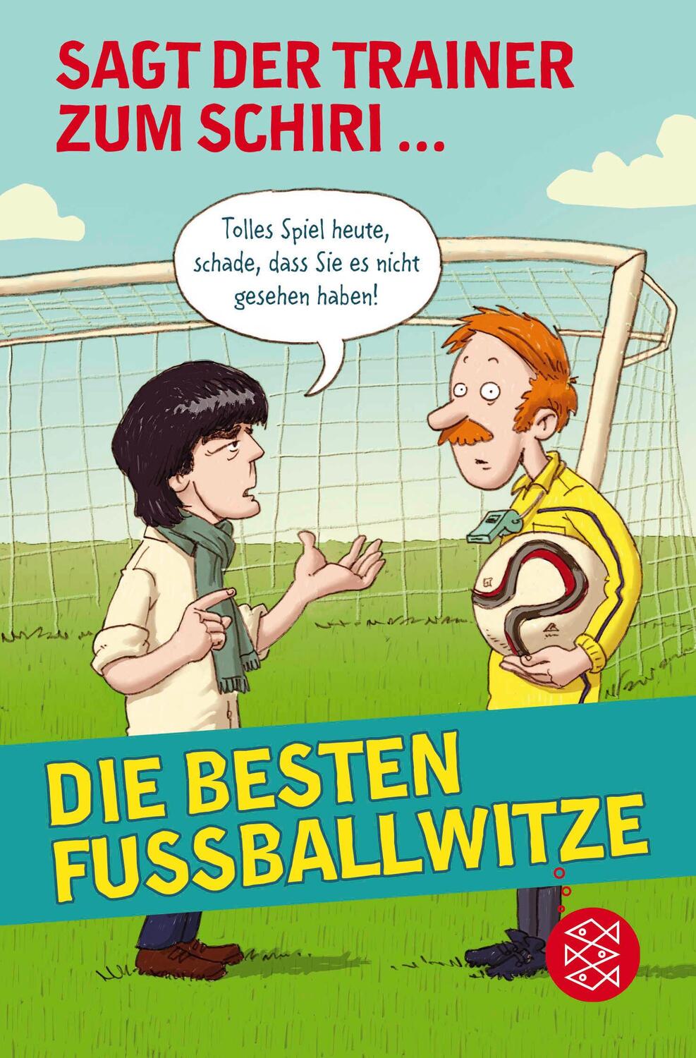 Cover: 9783733502157 | Sagt der Trainer zum Schiri | Die besten Fußballwitze | Benni E. Secka