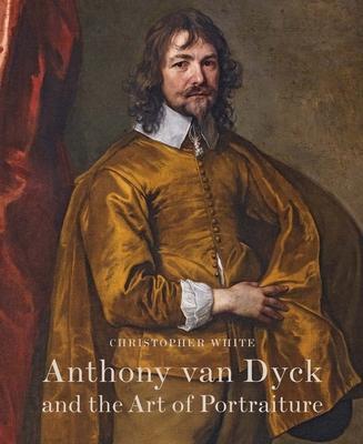 Cover: 9780956800794 | Anthony Van Dyck and the Art of Portraiture | Christopher White | Buch