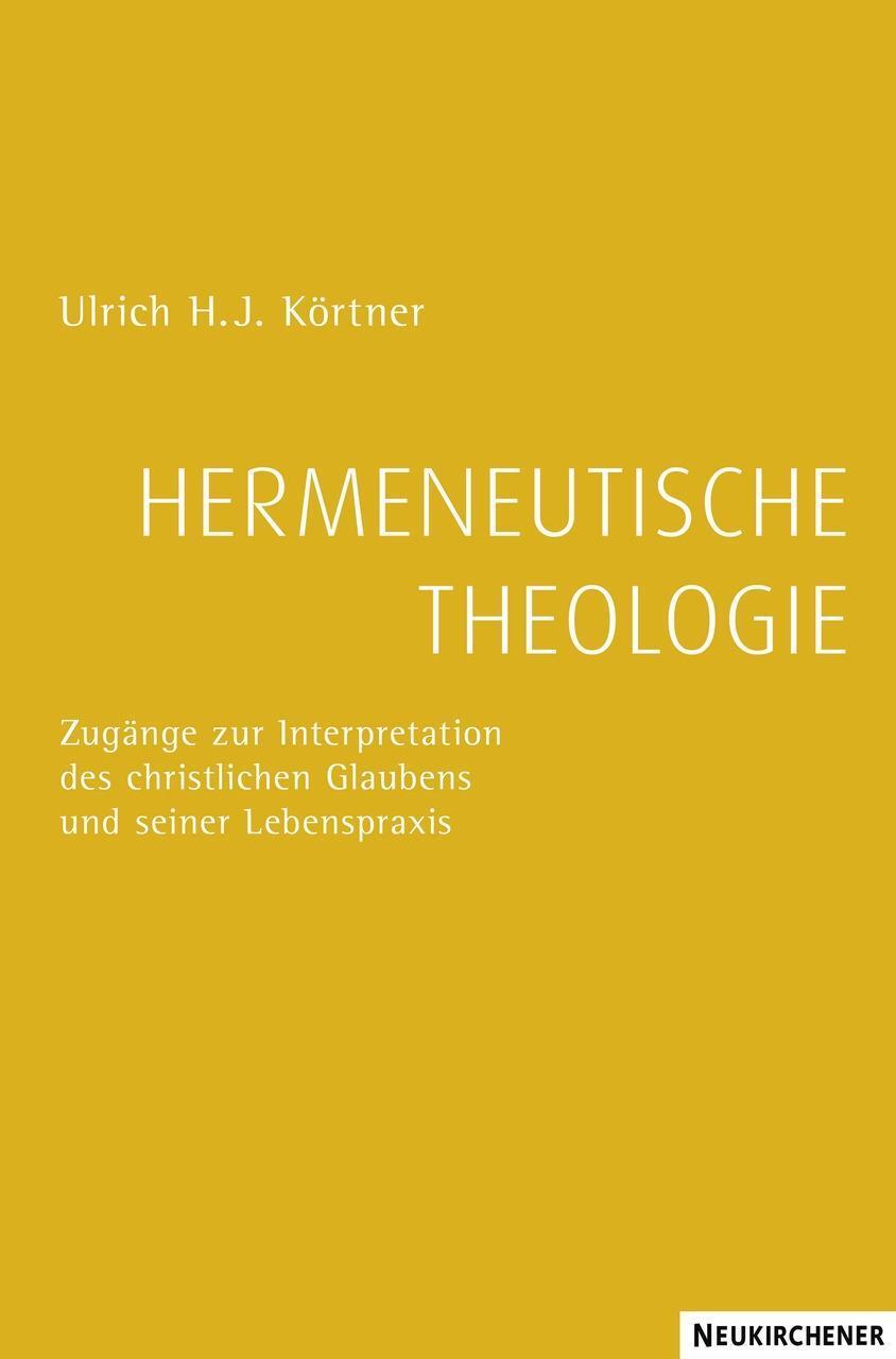 Cover: 9783788723088 | Hermeneutische Theologie | Ulrich H J Körtner | Taschenbuch | 188 S.