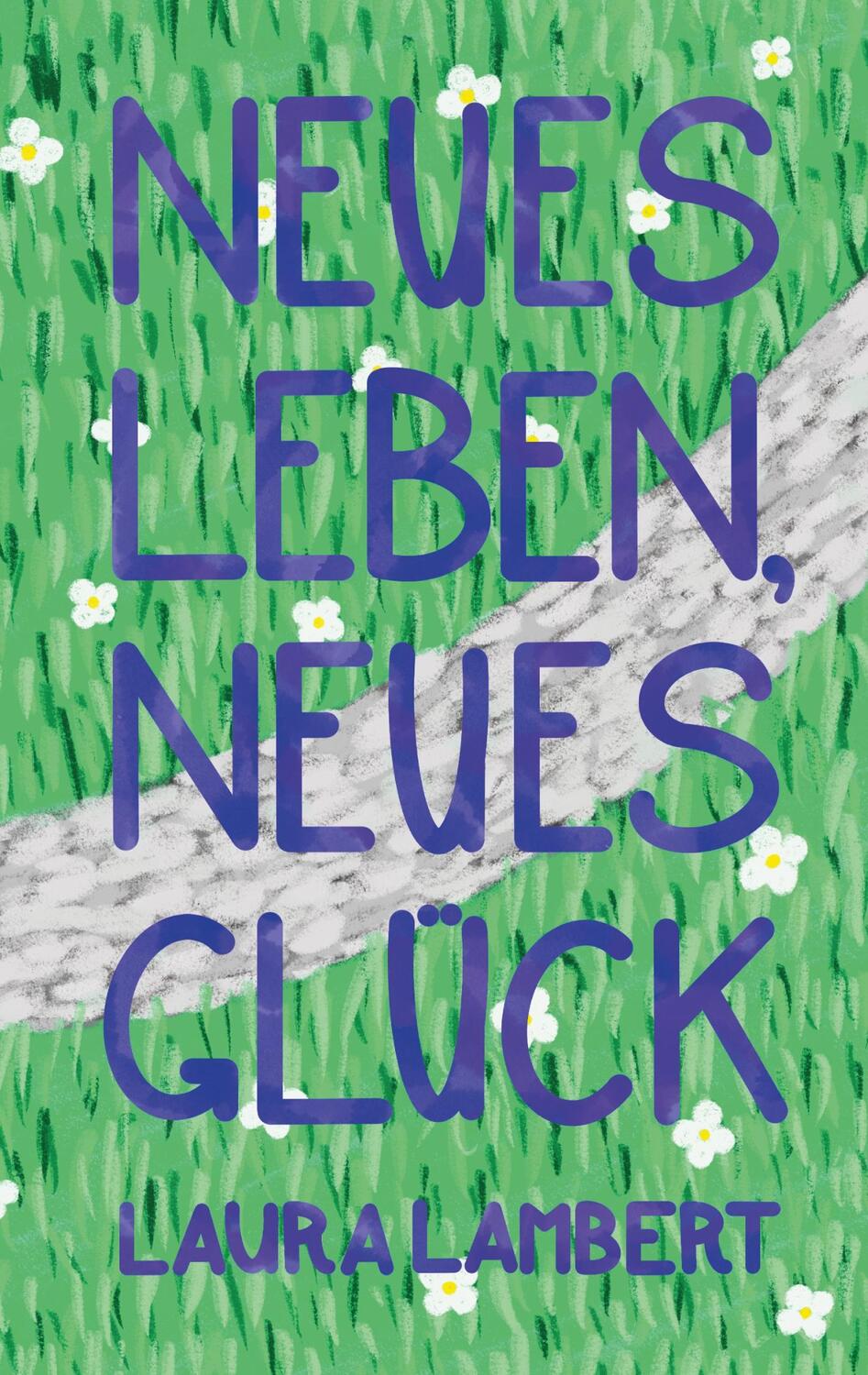 Cover: 9783756222117 | Neues Leben, neues Glück | Laura Lambert | Taschenbuch | Paperback