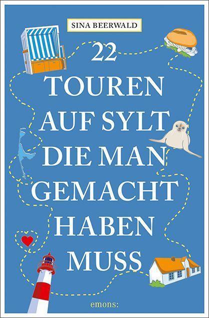 Cover: 9783740816476 | 22 Touren auf Sylt, die man gemacht haben muss | Reiseführer | Buch