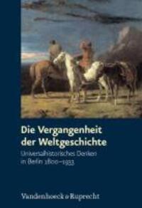 Cover: 9783525300077 | Die Vergangenheit der Weltgeschichte | Buch | 314 S. | Deutsch | 2010