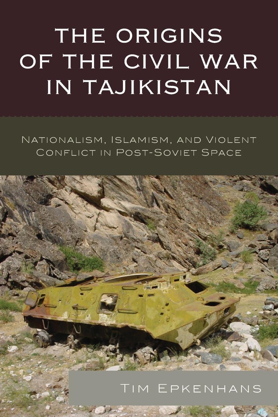 Cover: 9781498532808 | The Origins of the Civil War in Tajikistan | Tim Epkenhans | Buch