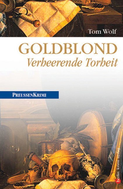 Cover: 9783898095013 | Goldblond | Verheerende Torheit | Tom Wolf | Taschenbuch | 256 S.