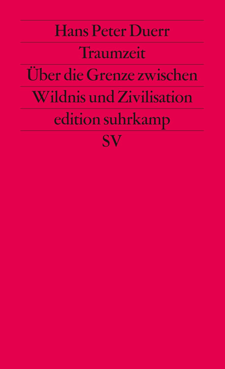 Cover: 9783518113455 | Traumzeit | Über die Grenze zwischen Wildnis und Zivilisation | Duerr