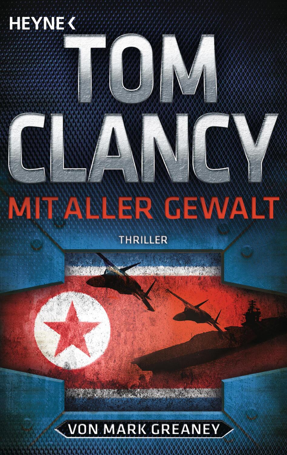 Cover: 9783453439023 | Mit aller Gewalt | Tom Clancy (u. a.) | Taschenbuch | Jack Ryan | 2018