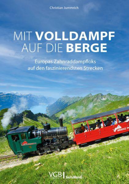 Cover: 9783964536563 | Mit Volldampf auf die Berge | Christian Jummrich | Taschenbuch | 2024