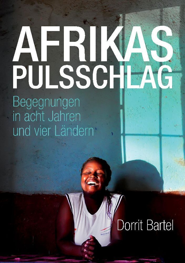 Cover: 9783384030627 | Afrikas Pulsschlag | Dorrit Bartel | Taschenbuch | 176 S. | Deutsch