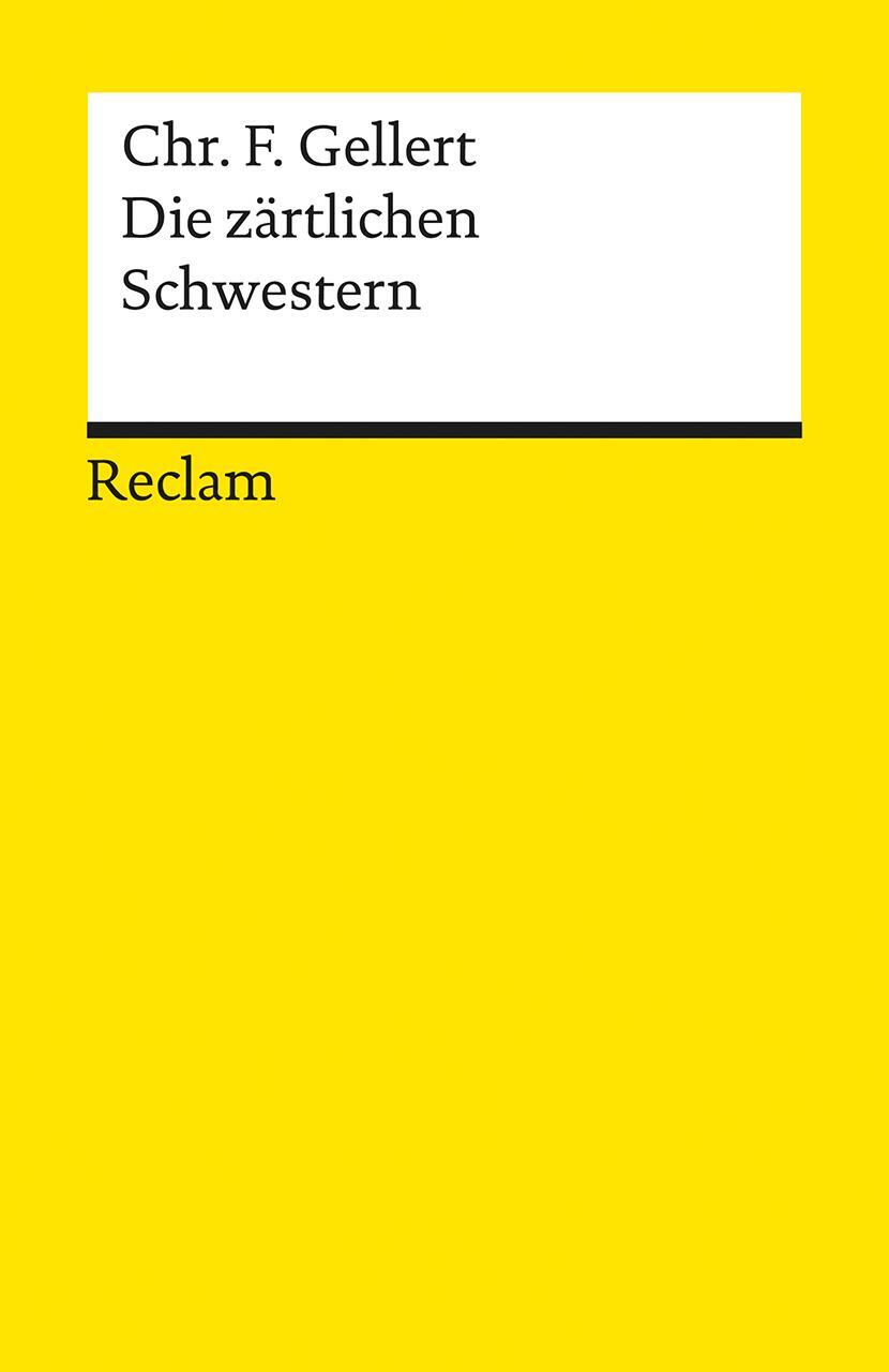 Cover: 9783150089736 | Die zärtlichen Schwestern | Christian Fürchtegott Gellert | Buch