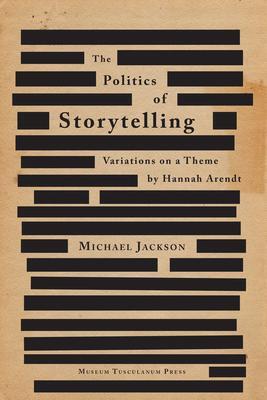Cover: 9788763540360 | The Politics of Storytelling | Variations on a Theme by Hannah Arendt