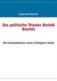 Cover: 9783837092165 | Das politische Theater Bertolt Brechts | Siegmund Natschke | Buch