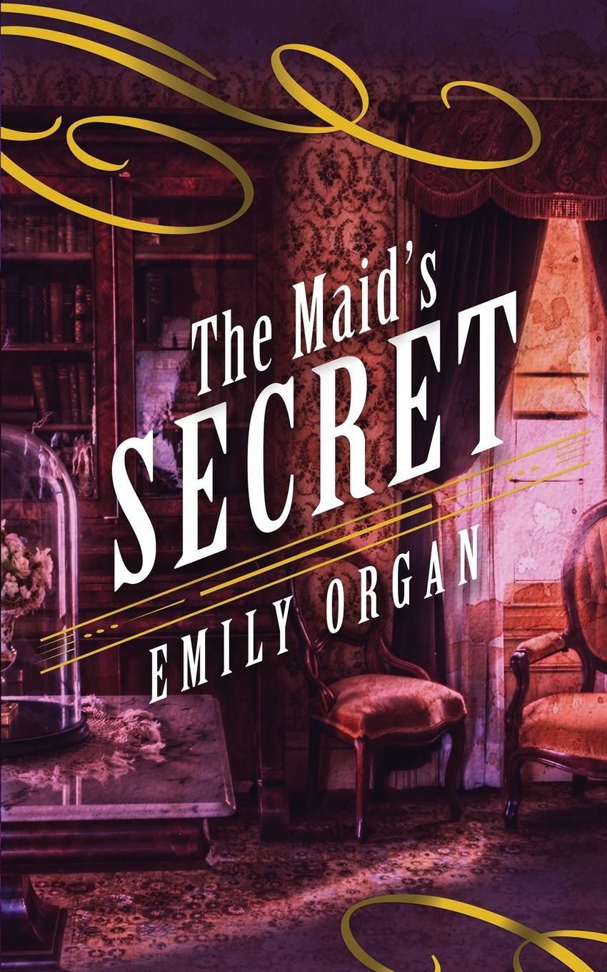 Cover: 9780992909390 | The Maid's Secret | Emily Organ | Taschenbuch | Penny Green Series