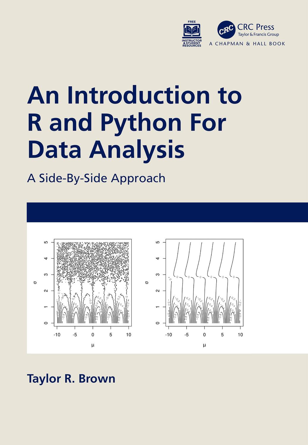 Cover: 9781032203256 | An Introduction to R and Python for Data Analysis | Taylor R. Brown