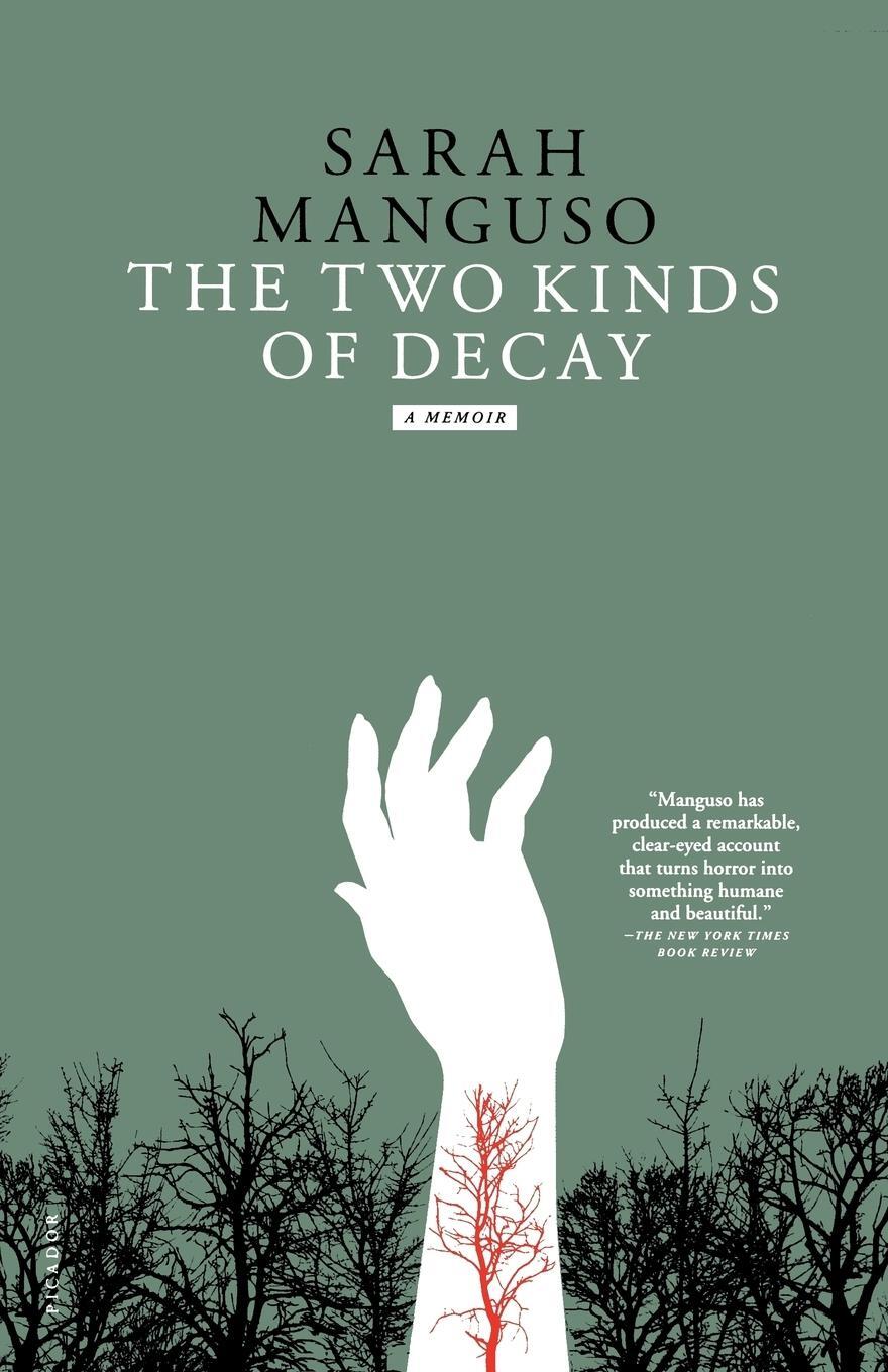 Cover: 9780312428440 | The Two Kinds of Decay | Sarah Manguso | Taschenbuch | Paperback