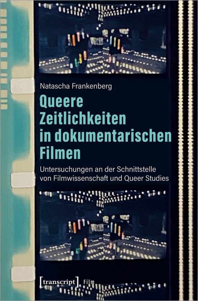 Cover: 9783837656763 | Queere Zeitlichkeiten in dokumentarischen Filmen | Frankenberg | Buch