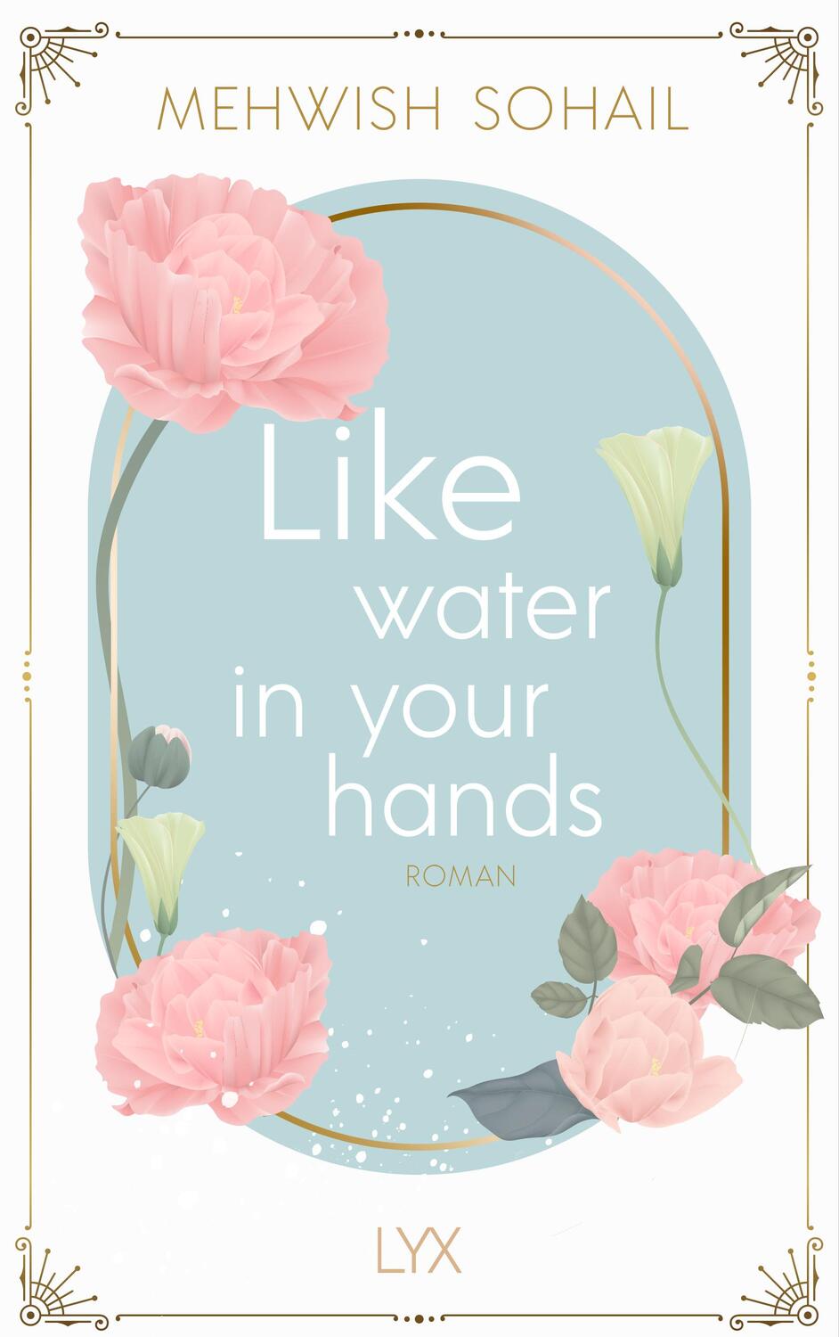 Cover: 9783736315518 | Like water in your hands | Mehwish Sohail | Taschenbuch | Like This