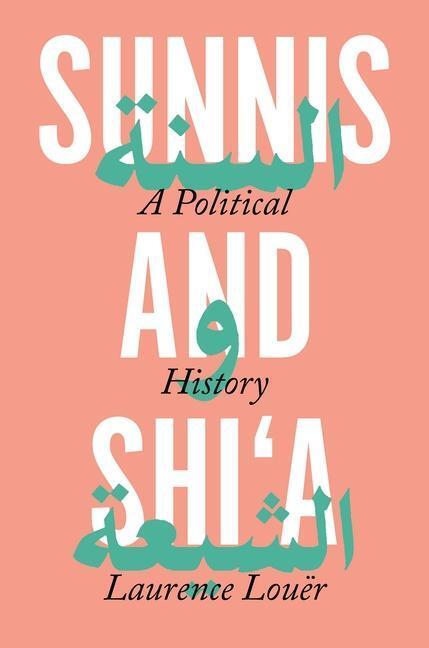 Cover: 9780691186610 | Sunnis and Shi'a: A Political History | Laurence Louër | Buch | 2020