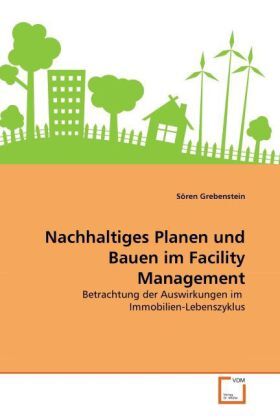 Cover: 9783639333251 | Nachhaltiges Planen und Bauen im Facility Management | Grebenstein