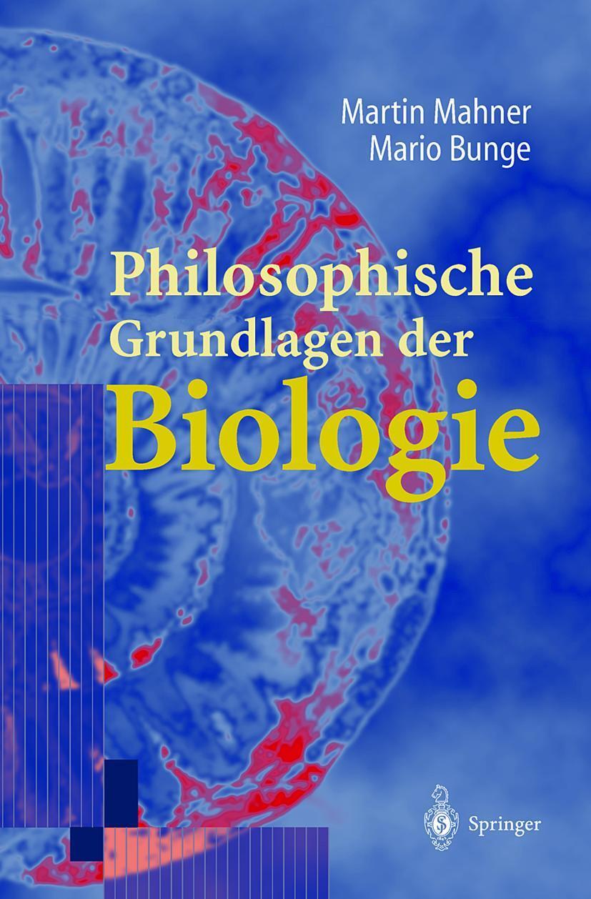 Cover: 9783540676492 | Philosophische Grundlagen der Biologie | Martin Mahner (u. a.) | Buch