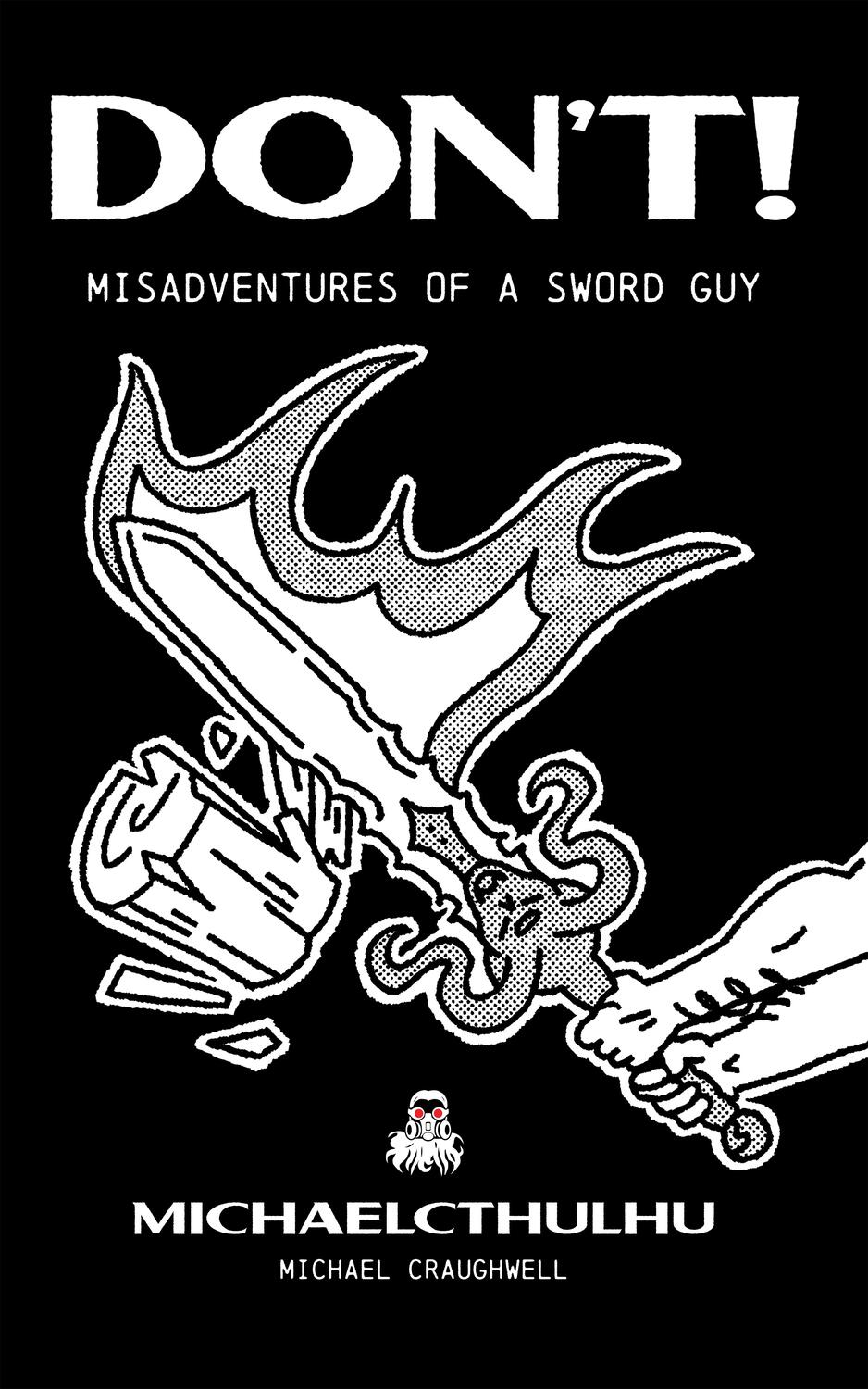 Cover: 9781645678786 | Don't! | Misadventures of a Sword Guy | Michael Craughwell | Buch