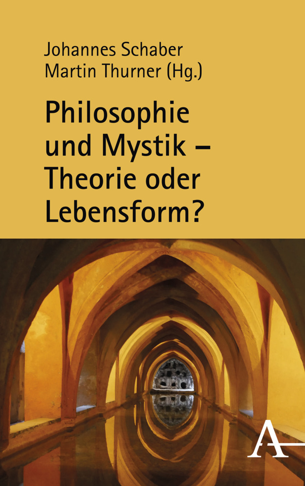 Cover: 9783495490556 | Philosophie und Mystik - Theorie oder Lebensform? | Schaber (u. a.)