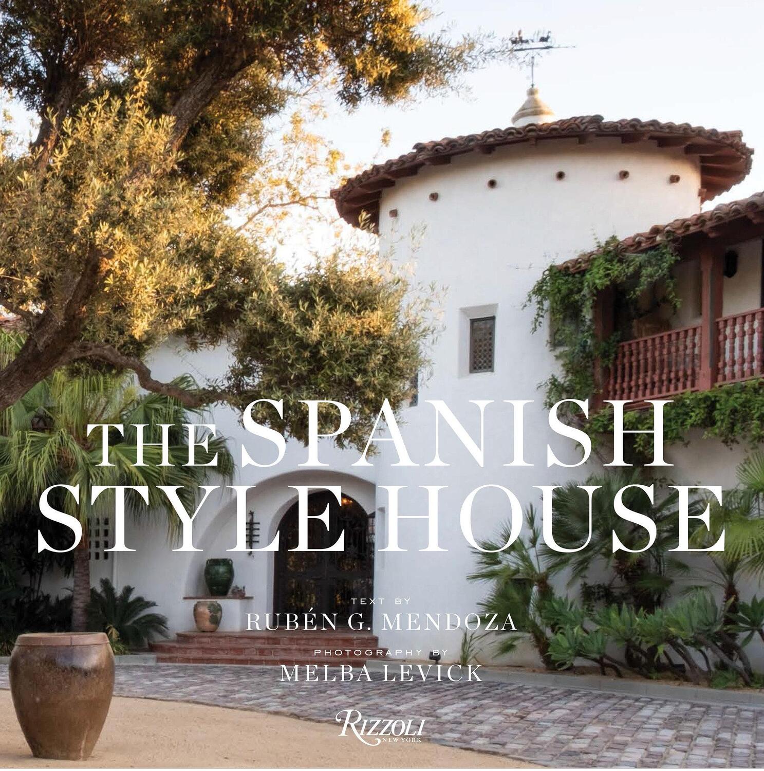 Cover: 9780847865161 | The Spanish Style House: From Enchanted Andalusia to the California...