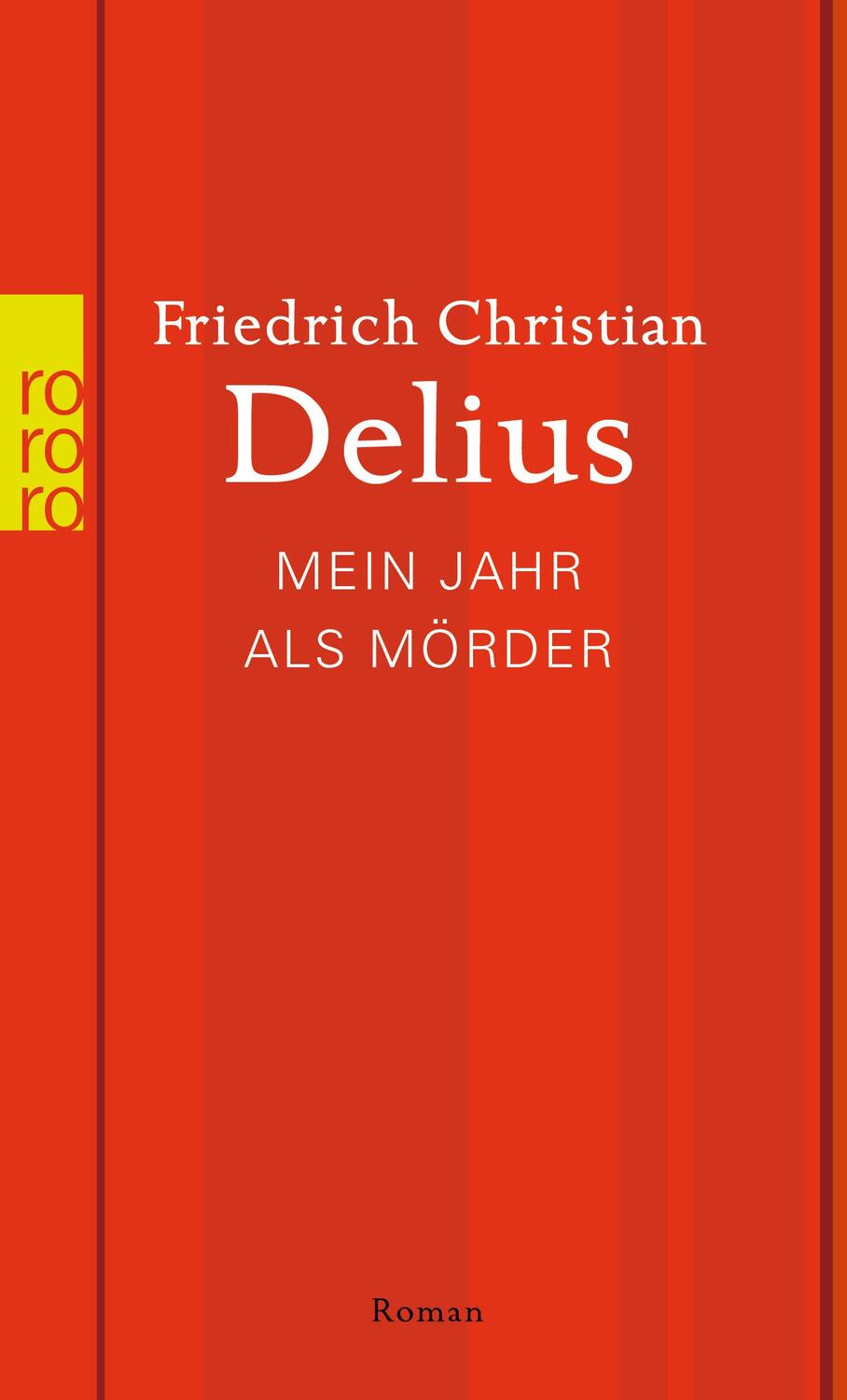 Cover: 9783499259951 | Mein Jahr als Mörder | Friedrich Christian Delius | Taschenbuch | 2013