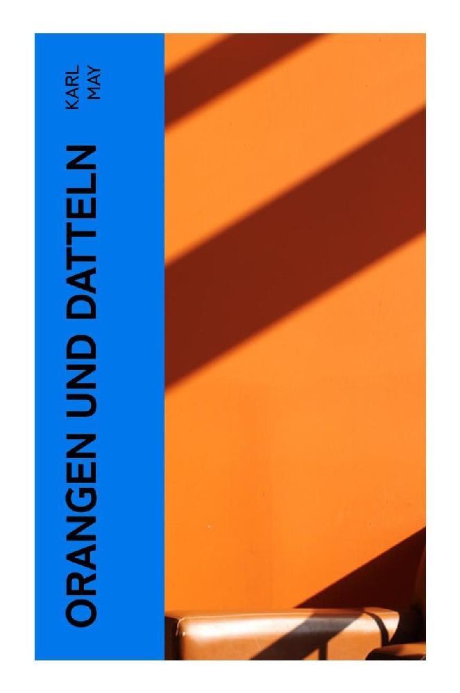 Cover: 9788027362318 | Orangen und Datteln | Karl May | Taschenbuch | 284 S. | Deutsch | 2022