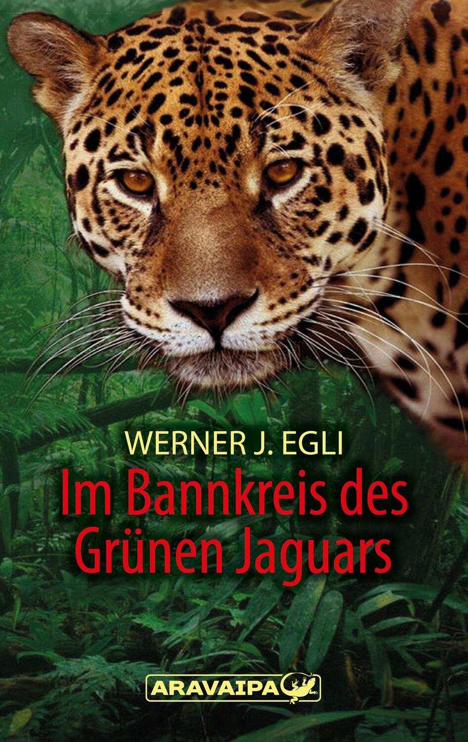 Cover: 9783038640271 | Im Bannkreis des Grünen Jaguars | Werner J. Egli | Taschenbuch | 2021