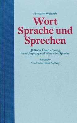 Cover: 9783905783582 | Wort Sprache und Sprechen | Friedrich Weinreb | Buch | Deutsch | 2020