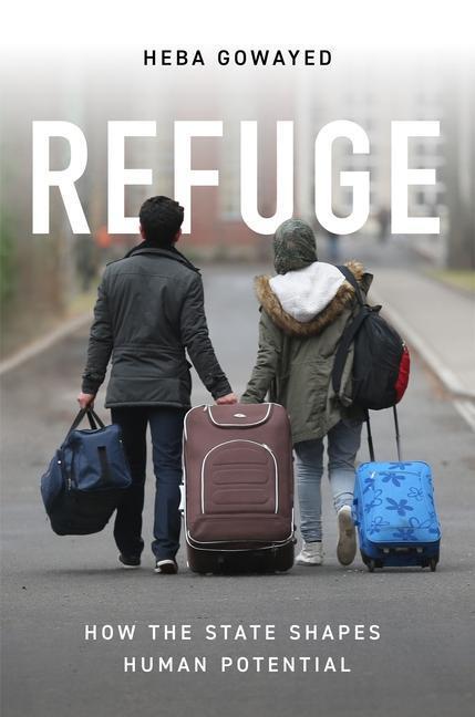 Cover: 9780691203843 | Refuge: How the State Shapes Human Potential | Heba Gowayed | Buch
