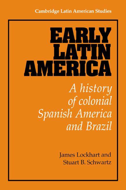 Cover: 9780521299299 | Early Latin America | A History of Colonial Spanish America and Brazil