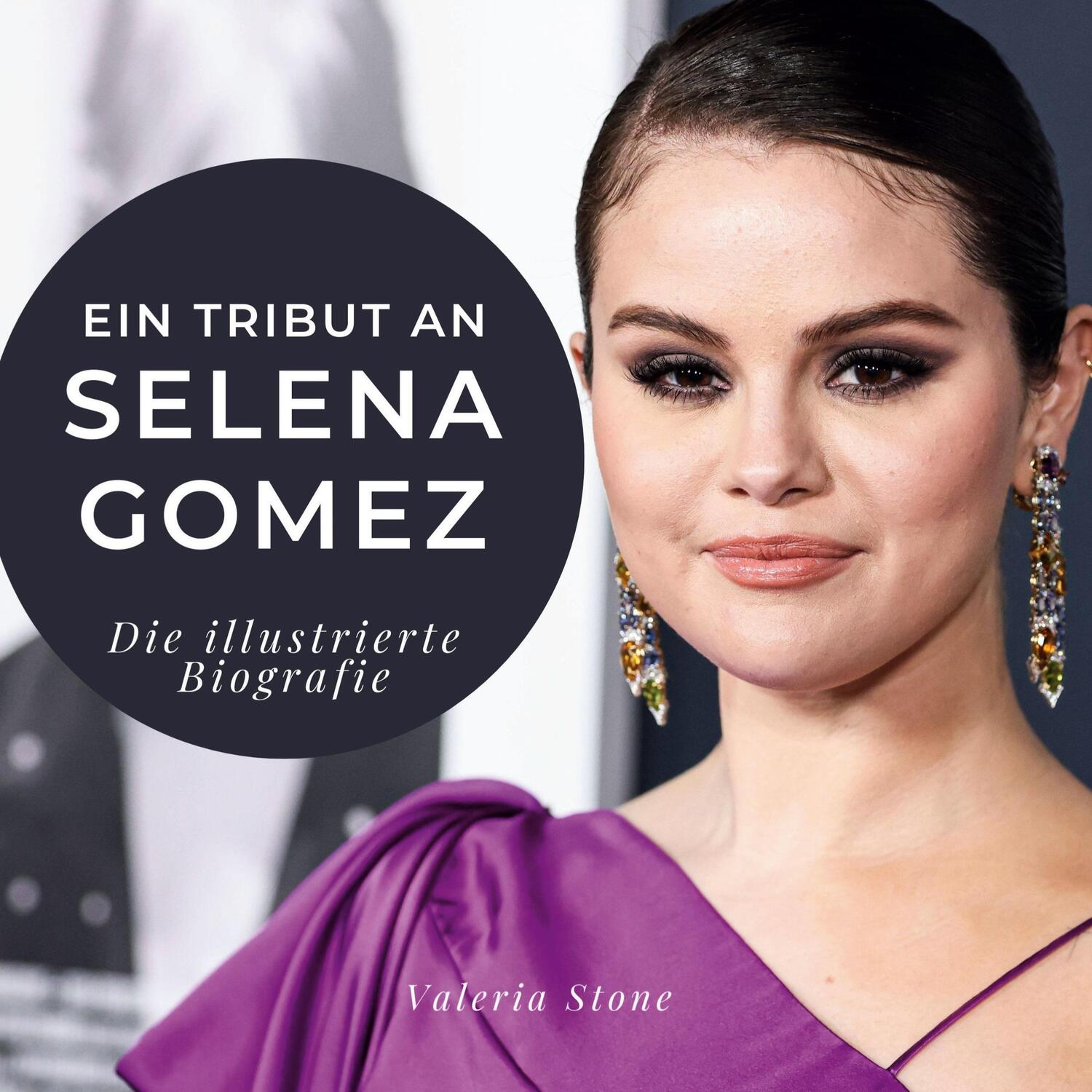Cover: 9783750537859 | Ein Tribut an Selena Gomez | Die illustrierte Biografie | Stone | Buch
