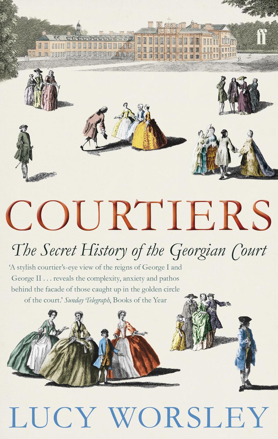 Cover: 9780571238903 | Courtiers | The Secret History of the Georgian Court | Lucy Worsley