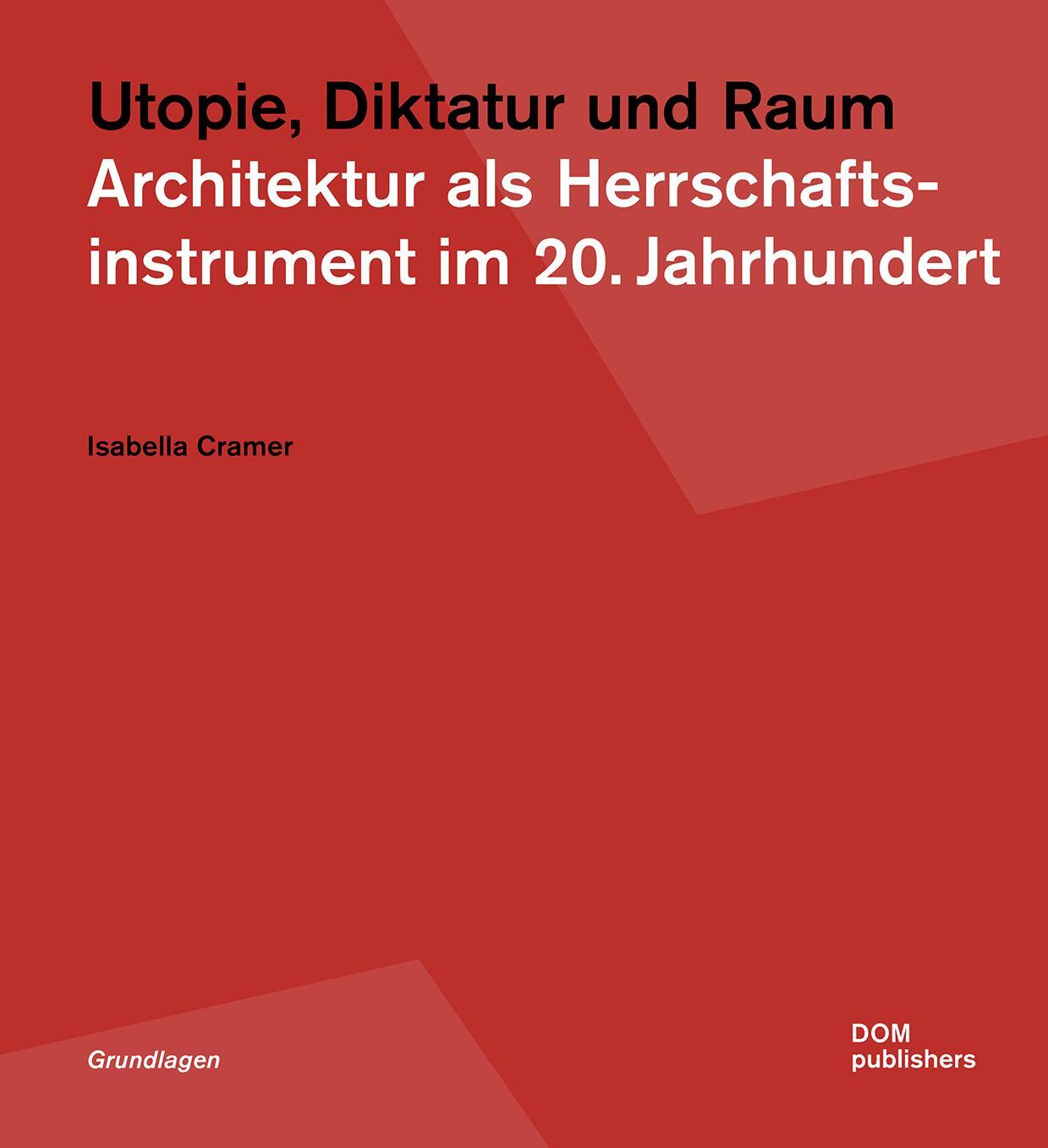 Cover: 9783869228181 | Utopie, Diktatur und Raum | Isabella Cramer | Taschenbuch | 312 S.