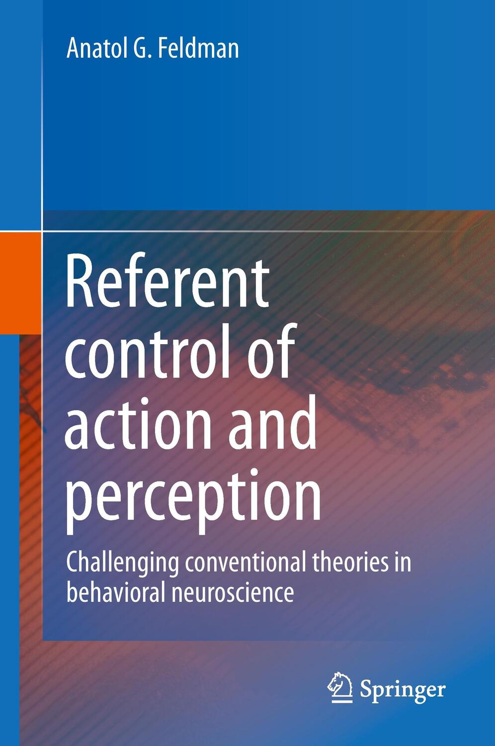 Cover: 9781493927357 | Referent control of action and perception | Anatol G. Feldman | Buch