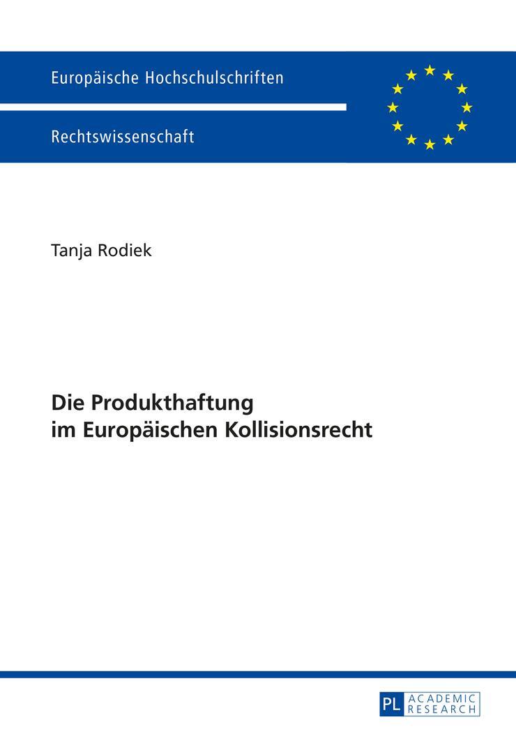 Cover: 9783631658970 | Die Produkthaftung im Europäischen Kollisionsrecht | Tanja Rodiek