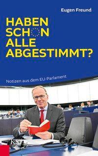 Cover: 9783218011846 | Haben schon alle abgestimmt? | Notizen aus dem EU-Parlament | Freund